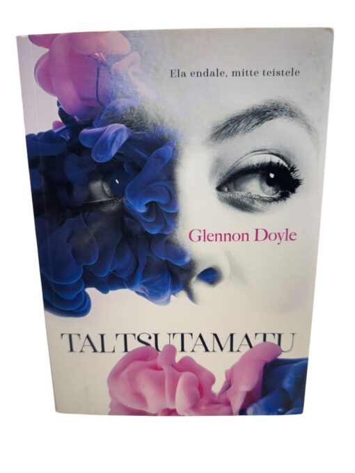 "Taltsutamatu" Glennon Doyle