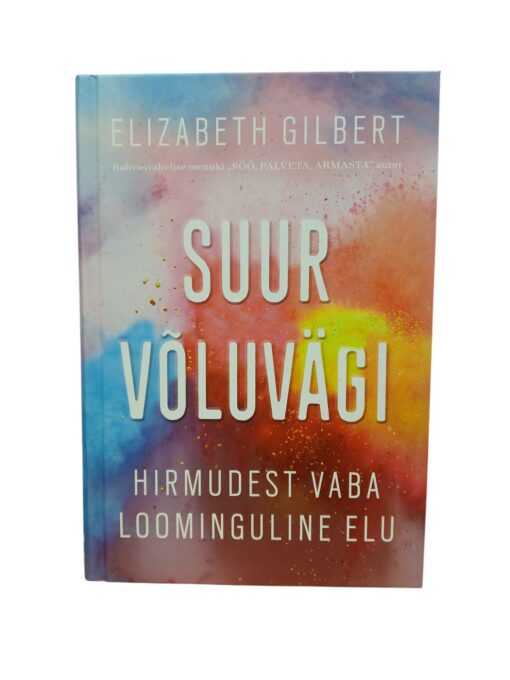 "Suur võluvägi" Elizabeth Gilbert