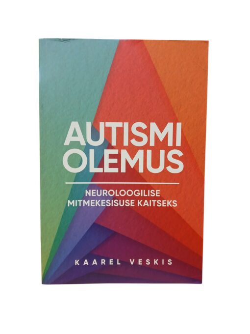 "Autismi olemus" Kaarel Veskis