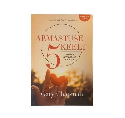 "Armastuse 5 keelt. Kestva armastuse saladus" Gary Chapman