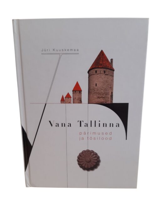 "Vana Tallinna pärimused ja tõsilood" Jüri Kuuskemaa