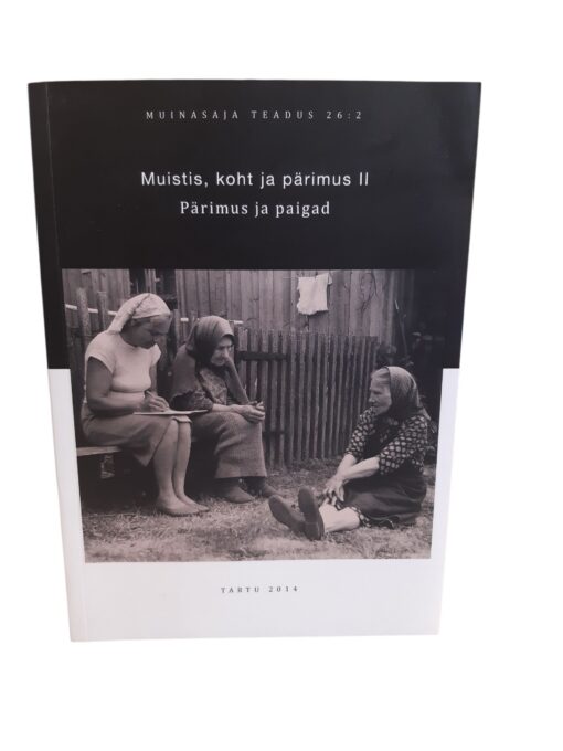 "Muistis,koht ja pärimus II. Pärimus ja paigad"