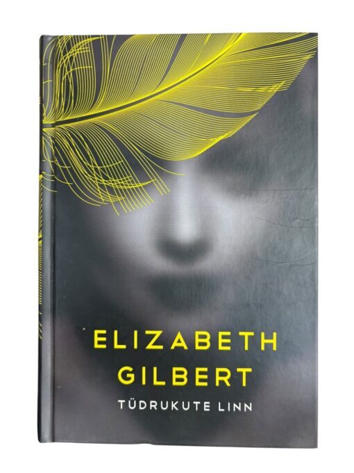 "Tüdrukute linn" Elizabeth Gilbert