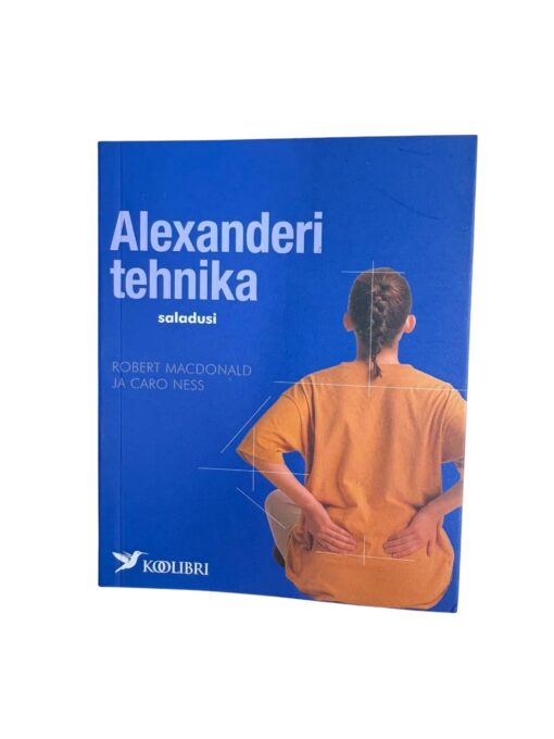 "Alexanderi tehnika saladusi" R. Macdonald, C. Ness