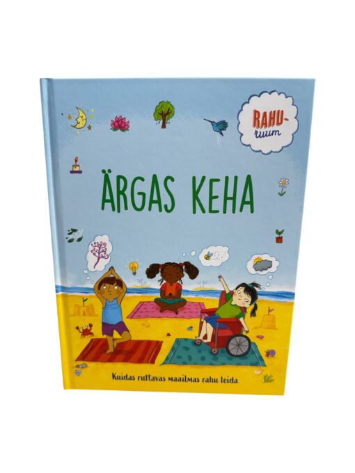 "Ärgas keha. Kuidas ruttavas maailmas rahu leida" Rhianna Watts