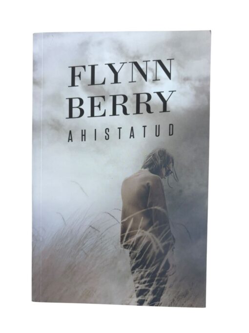 "Ahistatud" Flynn Berry