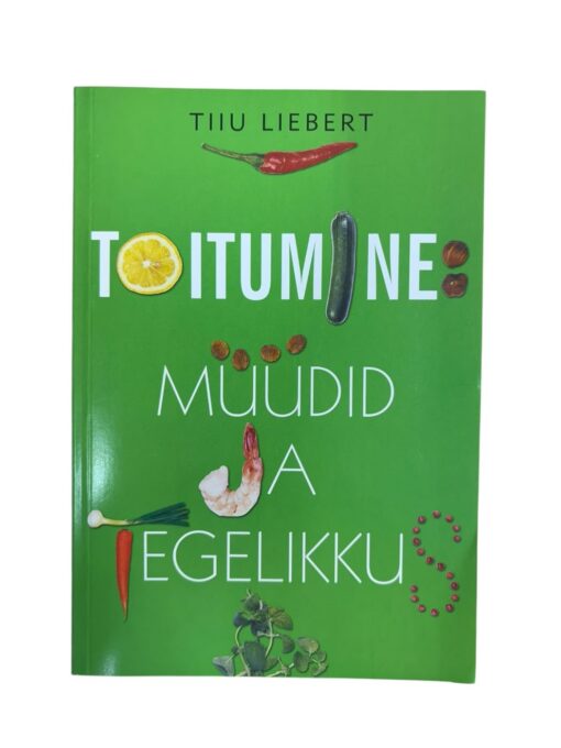 "Toitumine: müüdid ja tegelikkus" Tiiu Liebert