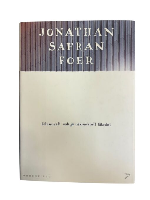 "Äärmiselt vali ja uskumatult lähedal" Jonathan Safran Foer