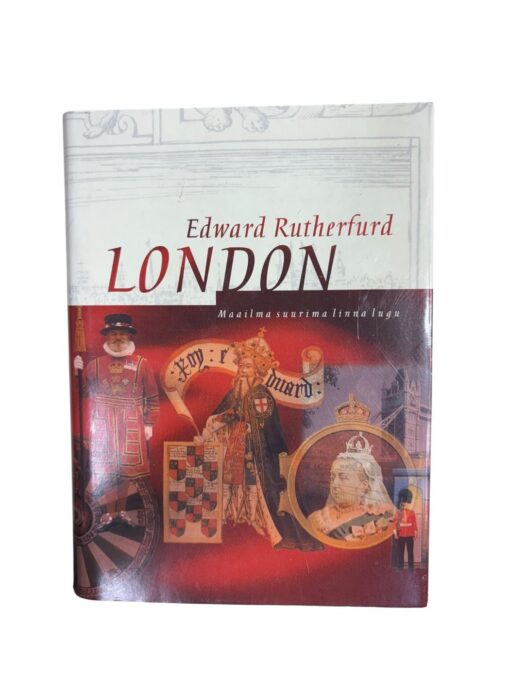 "London. Maailma suurima linna lugu" Edward Rutherfurd