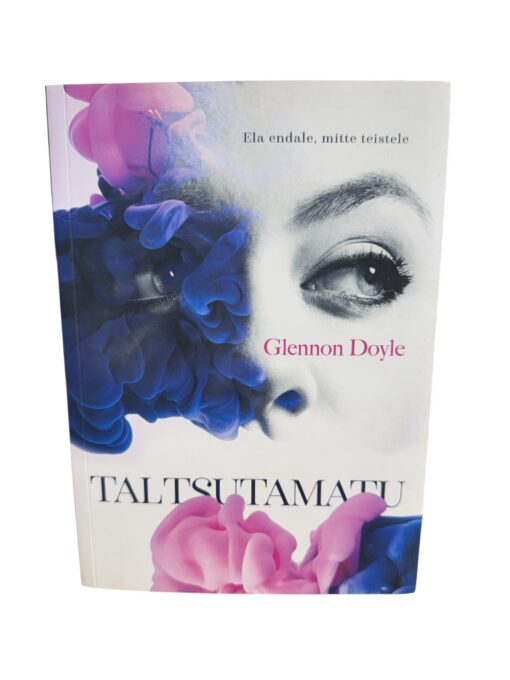 "Taltsutamatu" Glennon Doyle