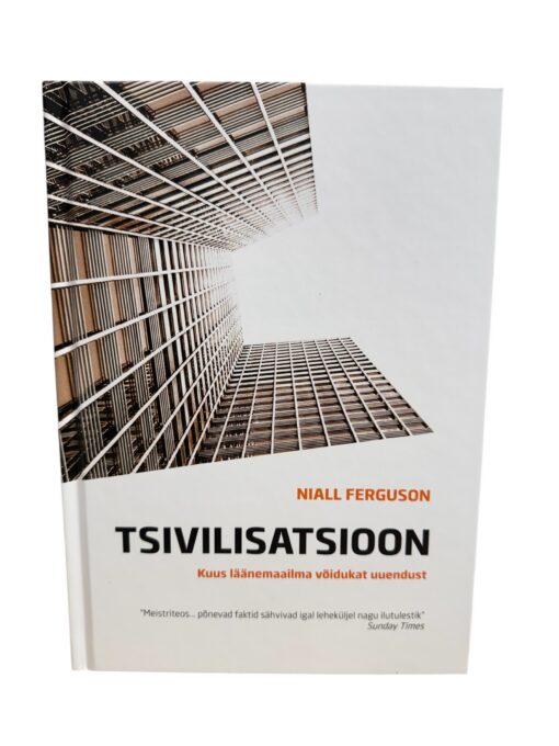 "Tsivilisatsioon. Kuus läänemaailma võidukat uuendust" Niall Ferguson
