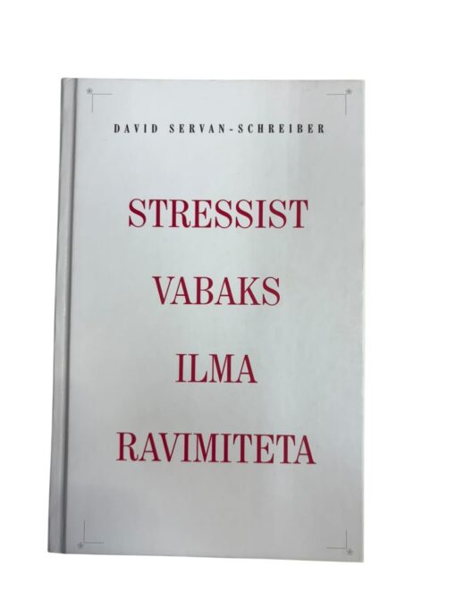 "Stressist vabaks ilma ravimiteta" David Servan-Schreiber