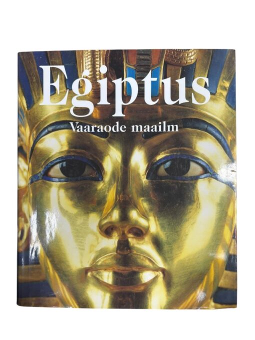 "Egiptus. Vaaraode maailm" R. Schulz, M. Seidel