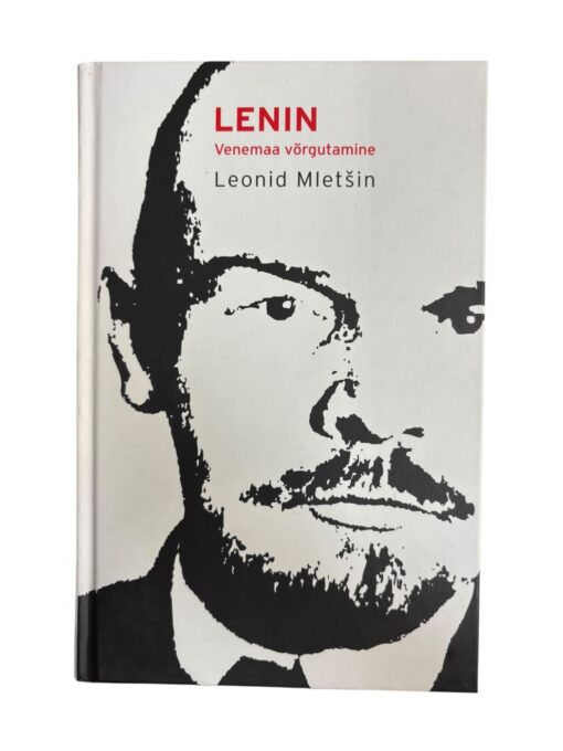 "Lenin. Venemaa võrgutamine" Leonid Mletšin