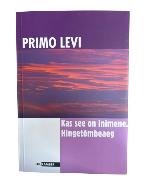 "Kas see on inimene. Hingetõmbeaeg" Primo Levi