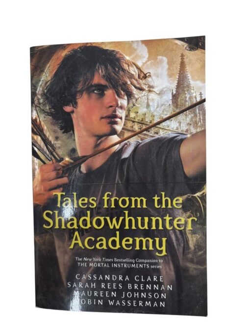 "Tales from the shadowhunter Academy" C. Clare, S. E. Brennan, M. Johnson, R. Wasserman