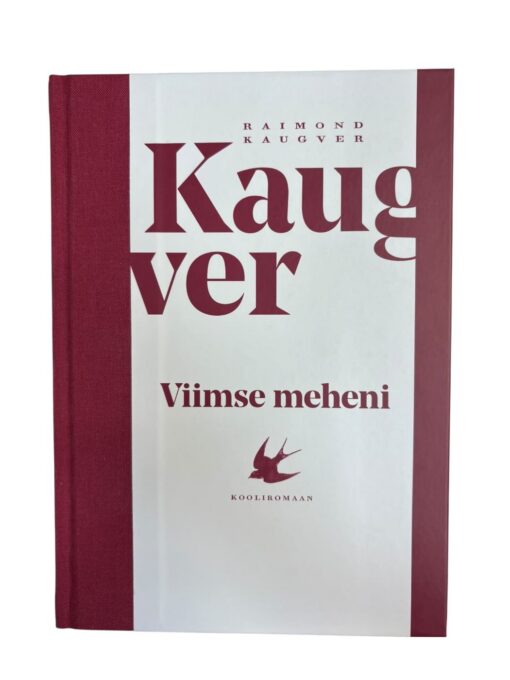 "Viimse meheni" Raimond Kaugver