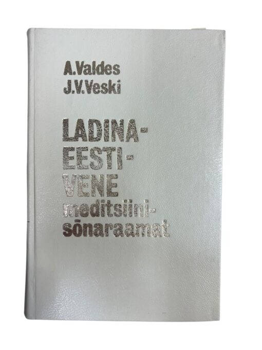 "Ladina-Eesti-Vene meditsiinisõnaraamat 2." A. Valdes, J. V. Veski