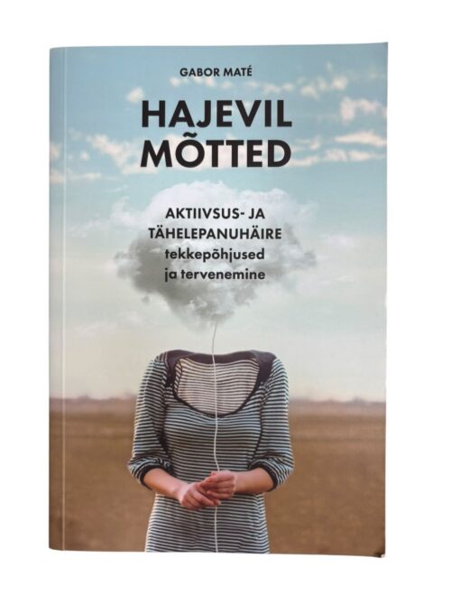 "Hajevil mõtted" Gabor Mate