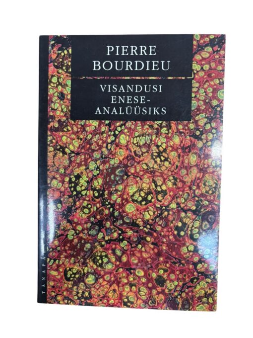 "Visandusi eneseanalüüsiks" Pierre Bourdieu