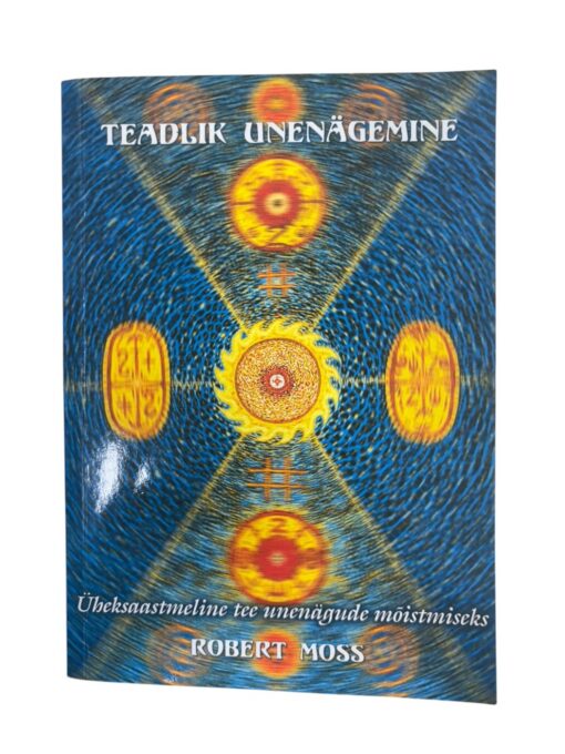 "Teadlik unenägemine" Robert Moss