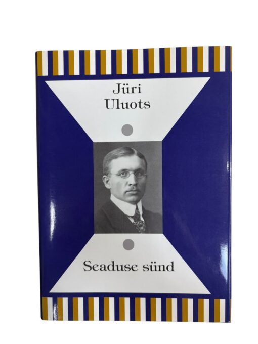 "Seaduse sünd" Jüri Uluots