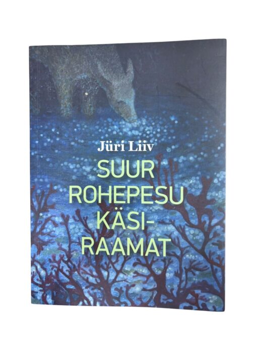 "Suur rohepesu käsiraamat" Jüri Liiv