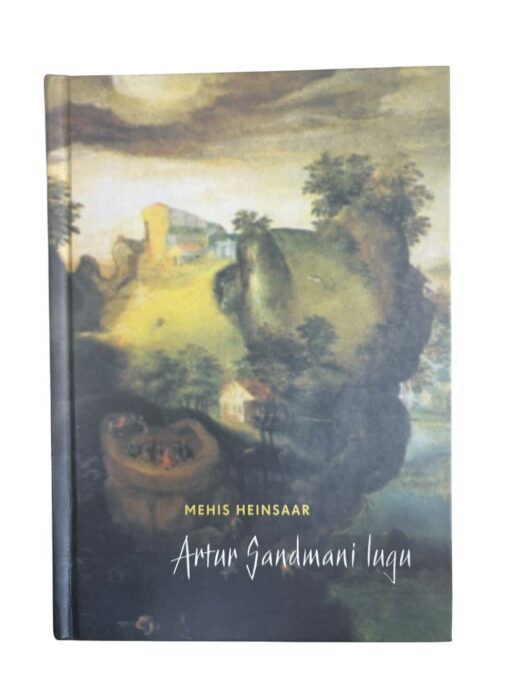 "Artur Sandmani lugu" Mehis Heinsaar