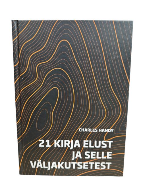 "21 kirja elust ja selle väljakutsetest" Charles Handy