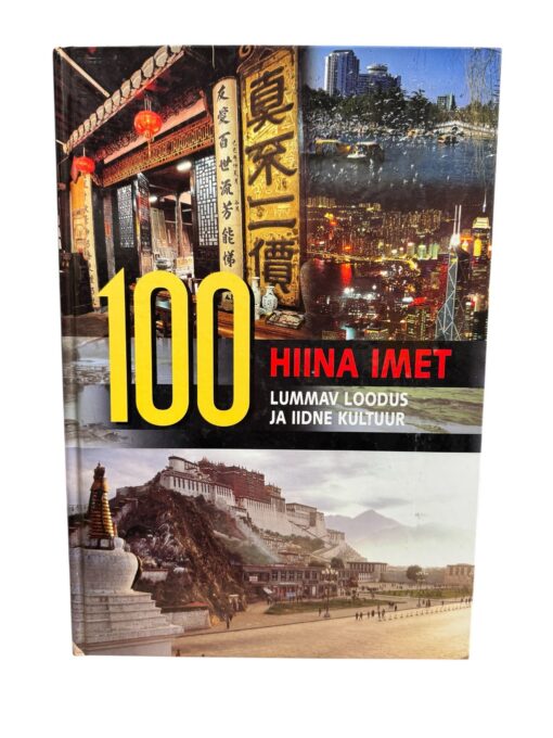 100 hiina imet. Lummav loodus ja iidne kultuur