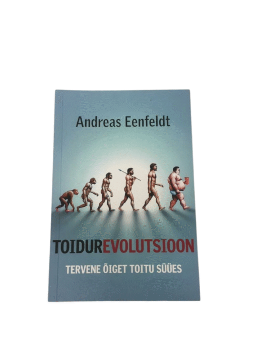 "Toidurevolutsioon" Andreas Eenfeldt