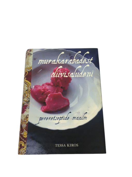 "Murakarabadest oliivisaludeni" Tessa Kiros