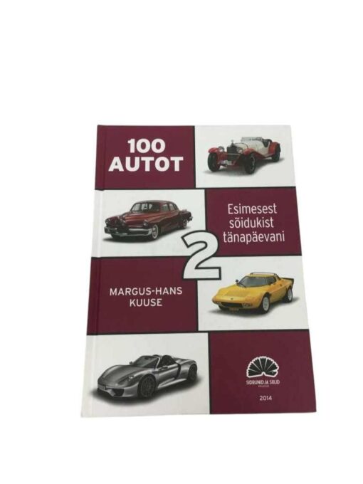 "100 autot 2. Esimesest sõidukist tänapäevani" Margus-Hans Kuuse
