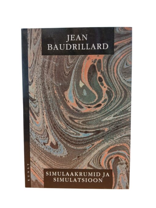 "Simulaakrumid ja simulatsioon" Jean Baudrillard