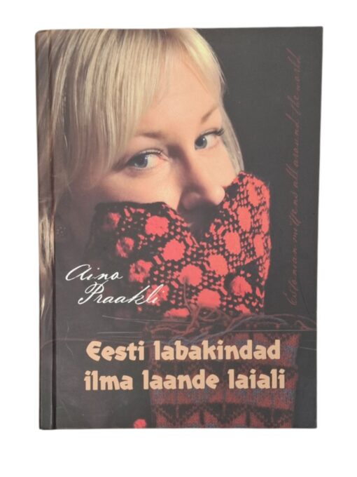 "Eesti labakindad ilma laande laiali" Aino Praakli
