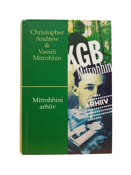 "Mitrohhini arhiiv" Christopher Andrew, Vassili Mitrohhin