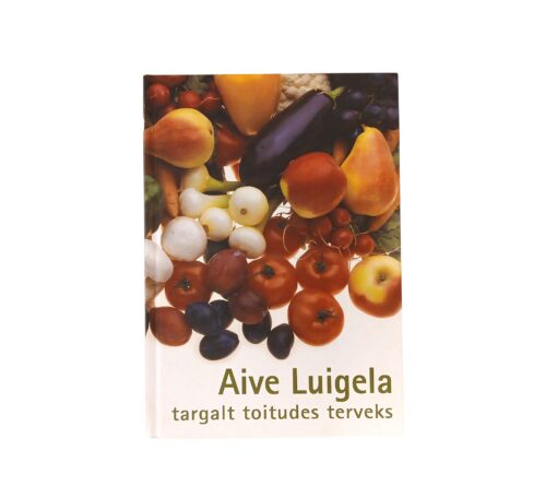 "Targalt toitudes terveks" Aive Luigela