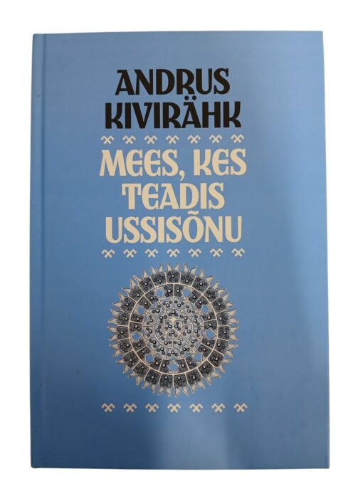 "Mees, kes teadis ussisõnu" Andrus Kivirähk