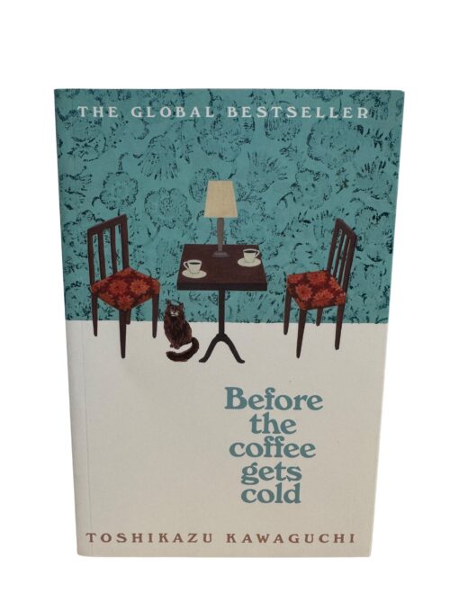 "Before The Coffee Gets Cold" Toshikazu Kawaguchi