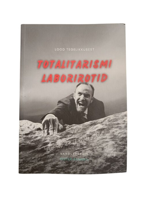 "Totalitarismi laborirotid" Kangro Peeter