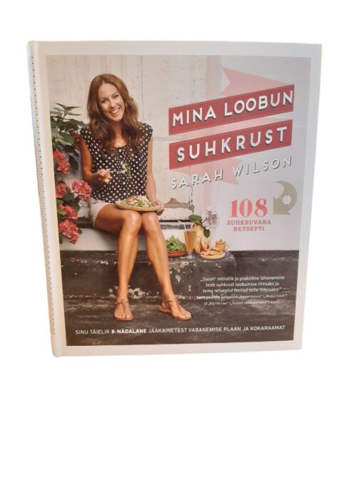 "Mina loobun suhkrust" Sarah Wilson