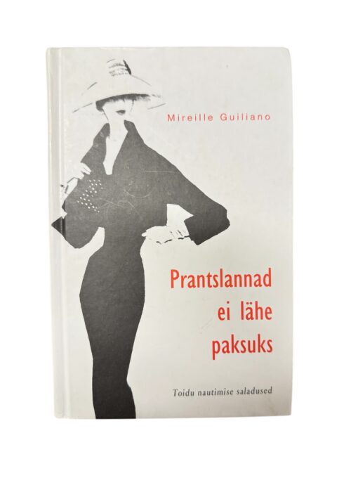 "Prantslannad ei lähe paksuks" Mireille Guiliano