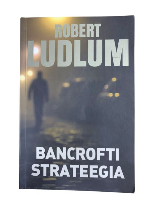 "Bancrofti strateegia" Robert Ludlum