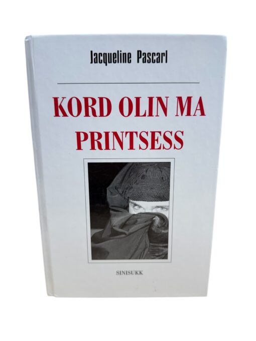 "Kord olin ma printsess" Jacqueline Pascarl