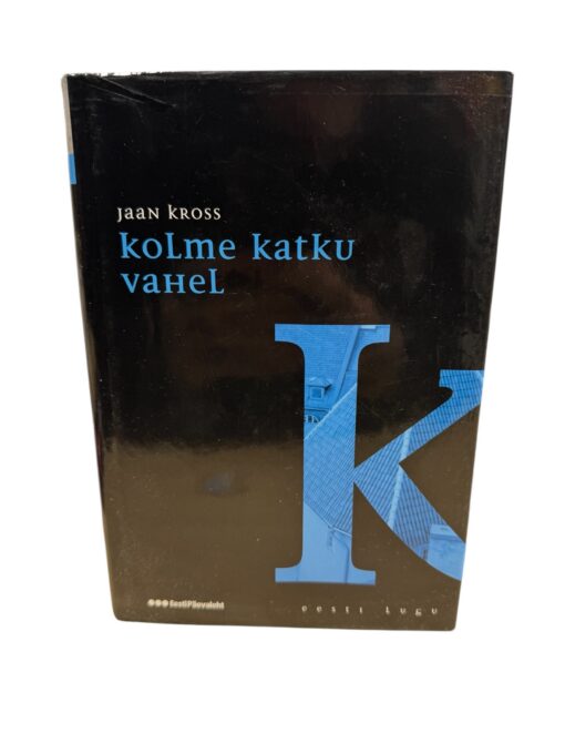 "Kolme katku vahel" Jaan Kross