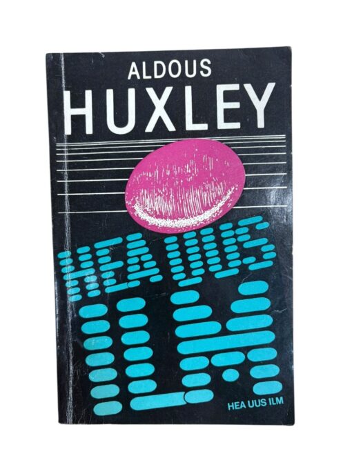 "Hea uus ilm" Aldous Huxley