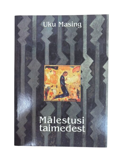 "Mälestusi taimedest" Uku Masing