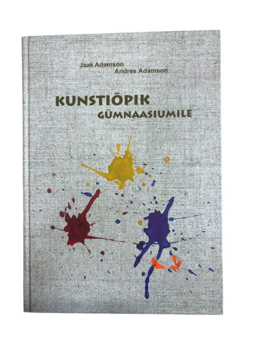 "Kunstiõpik gümnaasiumile" J. Adamson, A. Adamson