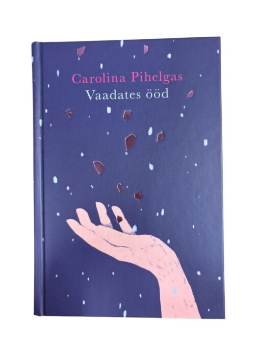 "Vaadates ööd" Carolina Pihelgas