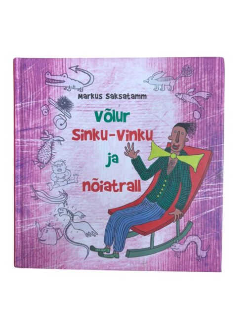 "Võlur Sinku-Vinku ja nõiatrall" Markus Saksatamm